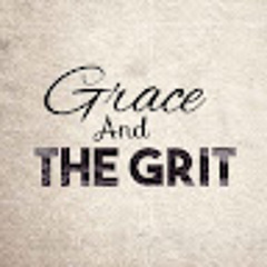 Grace and The Grit