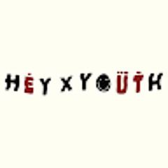 Hey X Youth