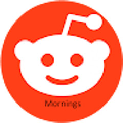 Reddit Mornings