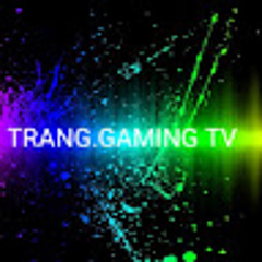 TRANG.GAMING TV