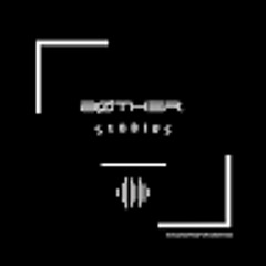 BOTHER. Studios
