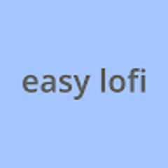 lofi easy