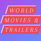 WorLd Movies & Trailers