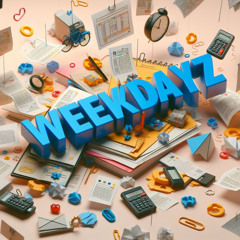WEEKDAYZ