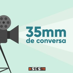 35mm de Conversa