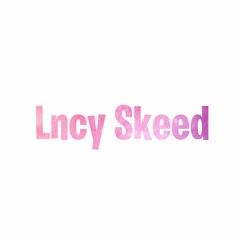 Lncy_Skeed #2