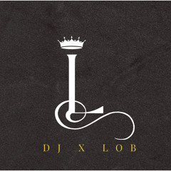 dj x lob