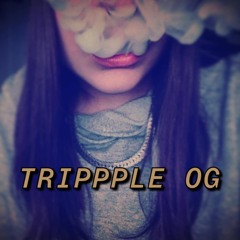 TRIPPPLE OG