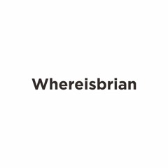 Whereisbrian