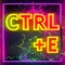 CTRL.E