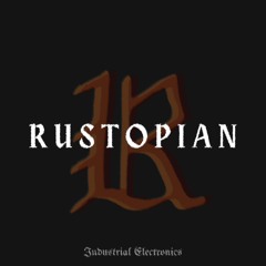 RUSTOPIAN