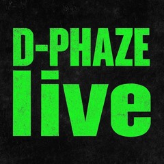 D-Phaze Live