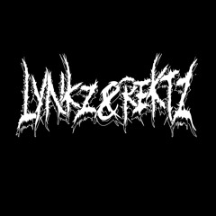 LYNKZ & REKTZ