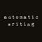 Automatic Writing