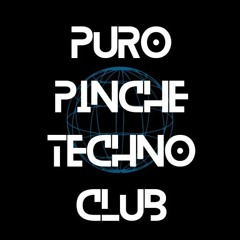 Puro Pinche Techno Club