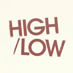 HIGH/LOW