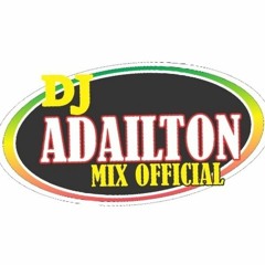 DJ ADAILTON MIX OFFICIAL