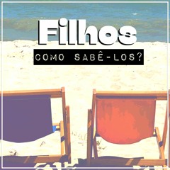 Filhos: como sabê-los?