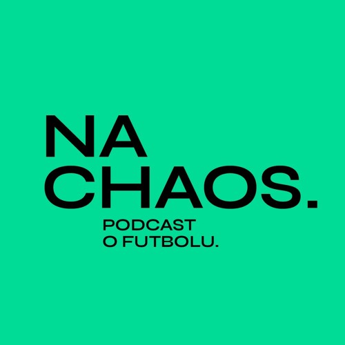 Na Chaos. Podcast o futbolu’s avatar