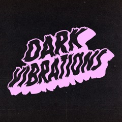 Dark Vibrations