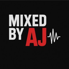 Mixed By Aj