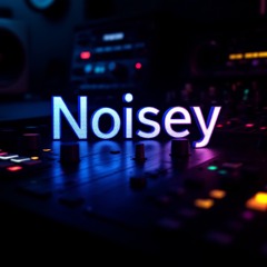Noisey