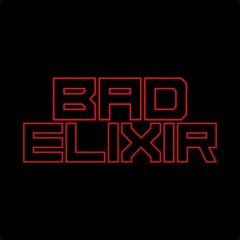 BAD ELIXIR