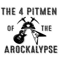 The Four Pitmen of the Arockalypse