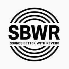 Sounds Better With Reverb