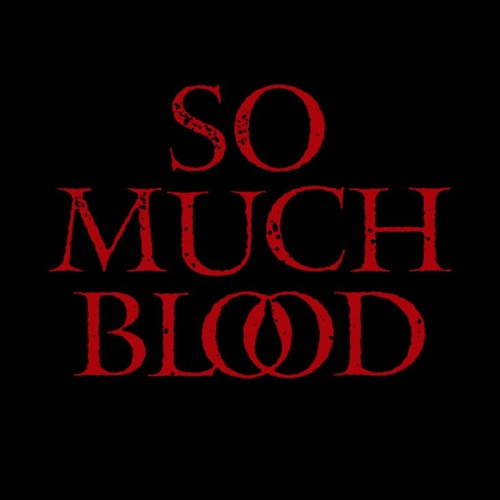 SO MUCH BLOOD’s avatar