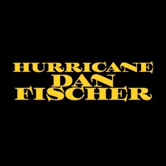 Hurricane Dan Fischer