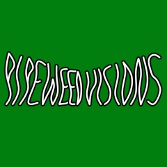 Pipeweed Visions