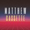 MATTHEW CASSETTE
