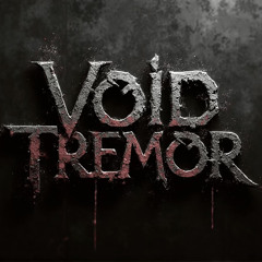 Void Tremor