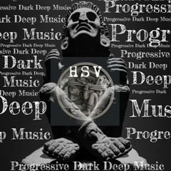 HSV Progressive Dark Deep Music