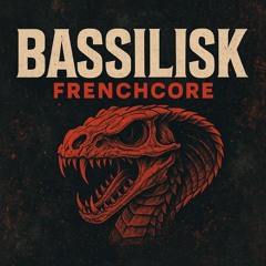 BassiLisk/FRENCHCORE