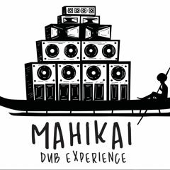 MAHIKAI DUB EXPERIENCE
