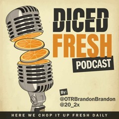 DicedFresh Podcast
