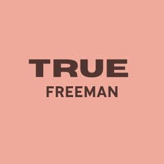 TRUE FREEMAN
