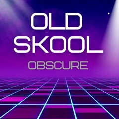 Old Skool Obscure