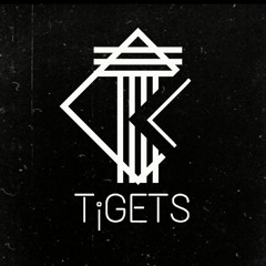 TIGETS