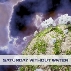 Saturday without water