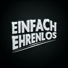 EINFACH EHRENLOS
