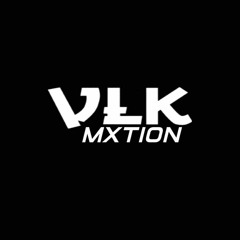 [ VLK - MXTIØN ] ( LZR STEEL )