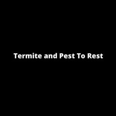 Termite and Pest To Rest