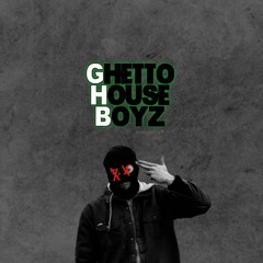 Ghetto House Boyz