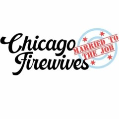 Chicago Firewives: Married to the Job Podcast