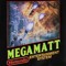 Mega Matt