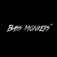 Bass Monkeys🎵