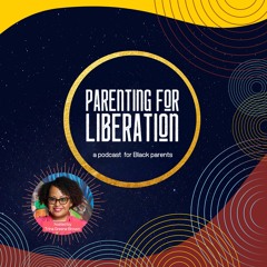 Parenting for Liberation